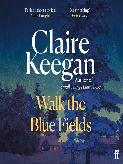 Claire Keegan创作的Walk the Blue Fields作品的详细信息 - 可供借阅